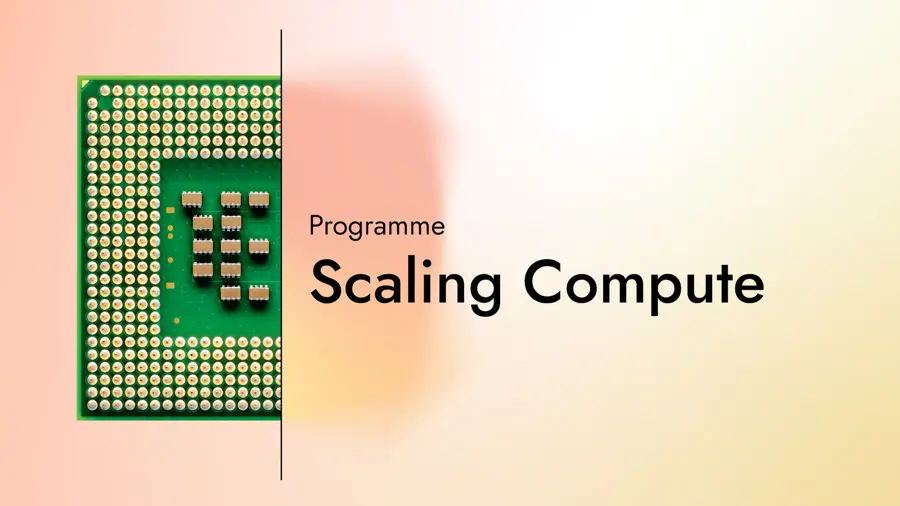 A card saying 'Scaling Compute' and 'programme' with a graphic of a computer chip.